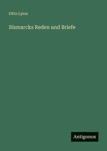 Bismarcks Reden und Briefe