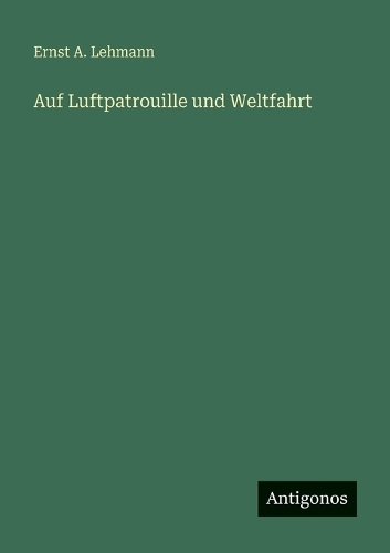 Auf Luftpatrouille und Weltfahrt