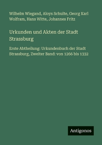 Urkunden und Akten der Stadt Strassburg