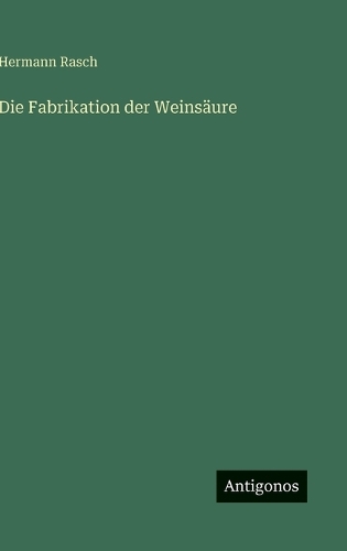 Die Fabrikation der Weinsäure