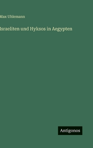 Israeliten und Hyksos in Aegypten