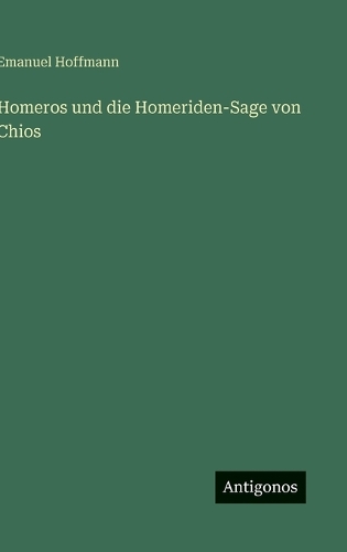 Homeros und die Homeriden-Sage von Chios