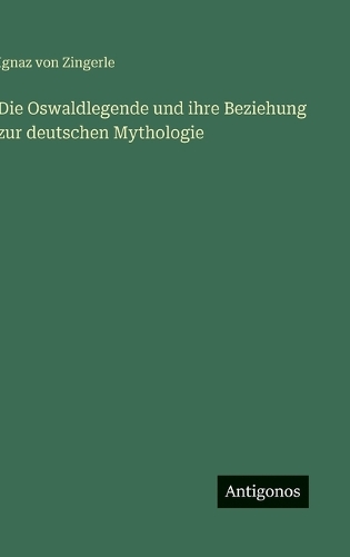 Die Oswaldlegende und ihre Beziehung zur deutschen Mythologie