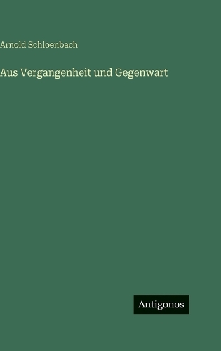 Aus Vergangenheit und Gegenwart