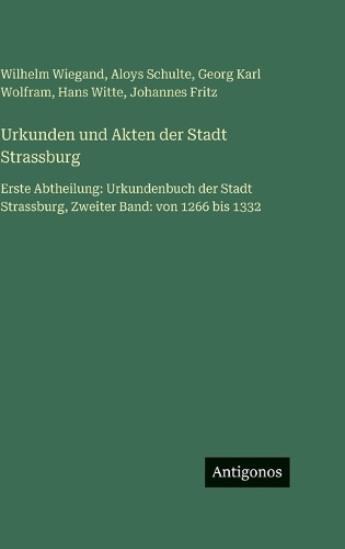 Urkunden und Akten der Stadt Strassburg