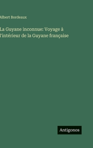 La Guyane inconnue