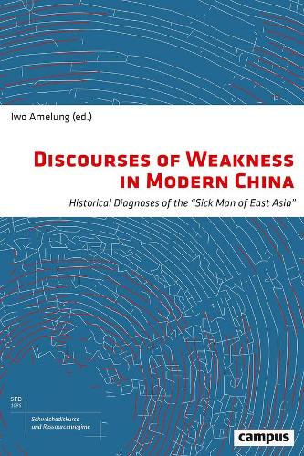 Discourses of Weakness in Modern China Volume 1
