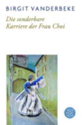 Die Sonderbare Karriere Der Frau Choi