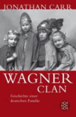 Der Wagner Clan; Geschichte Einer Deutschen Familie