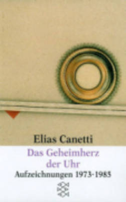 Das Geheimherz Der Uhr Aufzeichnungen 1973 Bis 1985