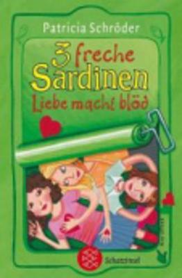3 Freche Sardinen/Liebe Macht Blod