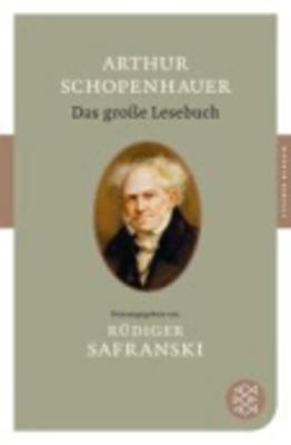 Arthur Schopenhauer - Das Grosse Lesebuch