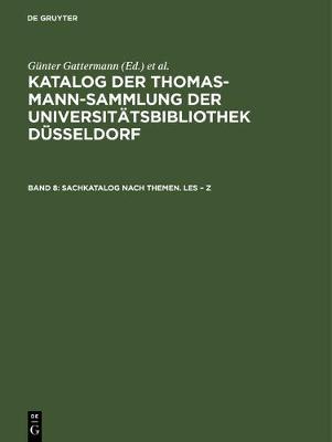 Katalog der Thomas-Mann-Sammlung der Universitätsbibliothek Düsseldorf, Band 8, Sachkatalog nach Themen. Les - Z