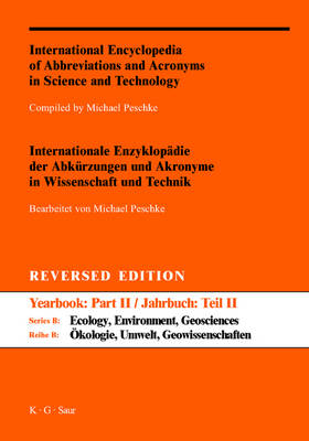 International Encyclopedia of Abbreviations and Acronyms in Science and Technology: A-Z Reversed Edition Ecology, Environment, Geosciences A-Z Reversed Edition Series B