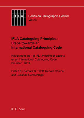 IFLA Cataloguing Principles: Steps towards an International Cataloguing Code