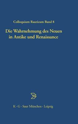 Die Wahrnehmung des Neuen in Antike und Renaissance