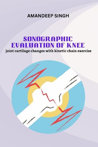 Sonographic Evaluation of Knee Joint Cartilage Changes with Kinetic Chain Exercise