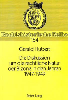 Die Diskussion Um Die Rechtliche Natur Der Bizone in Den Jahren 1947-1949