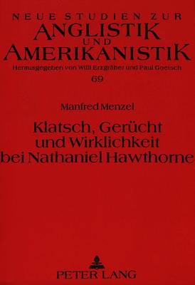 Klatsch, Geruecht Und Wirklichkeit Bei Nathaniel Hawthorne