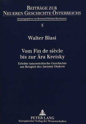 Vom Fin de Siècle Bis Zur Aera Kreisky