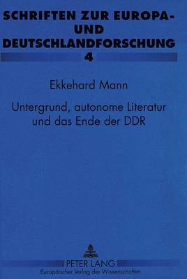 Untergrund, Autonome Literatur Und Das Ende Der Ddr