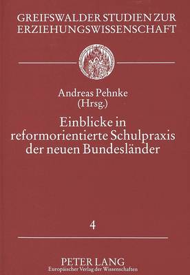 Einblicke in Reformorientierte Schulpraxis Der Neuen Bundeslaender