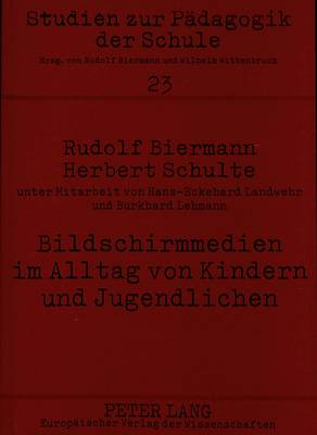 Bildschirmmedien Im Alltag Von Kindern Und Jugendlichen- Medienpaedagogische Forschung in Der Schule