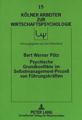 Psychische Grundkonflikte Im Selbstmanagement-Prozeß Von Fuehrungskraeften