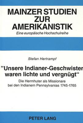 «Unsere Indianer-Geschwister Waren Lichte Und Vergnuegt»-