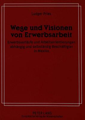 Wege Und Visionen Von Erwerbsarbeit