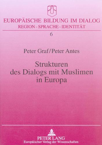 Strukturen Des Dialogs Mit Muslimen in Europa