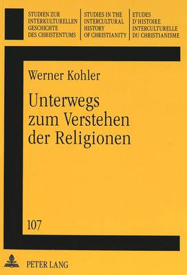 Unterwegs Zum Verstehen Der Religionen