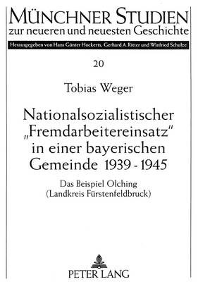Nationalsozialistischer «Fremdarbeitereinsatz» in Einer Bayerischen Gemeinde 1939-1945