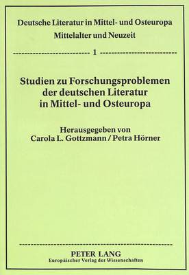 Studien Zu Forschungsproblemen Der Deutschen Literatur in Mittel- Und Osteuropa