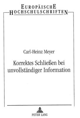 Korrektes Schließen Bei Unvollstaendiger Information