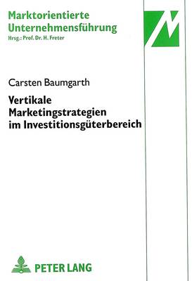 Vertikale Marketingstrategien Im Investitionsgueterbereich