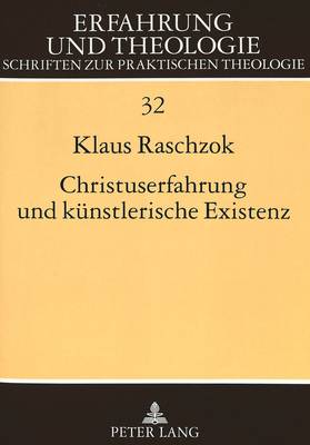 Christuserfahrung Und Kuenstlerische Existenz