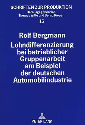 Lohndifferenzierung Bei Betrieblicher Gruppenarbeit Am Beispiel Der Deutschen Automobilindustrie