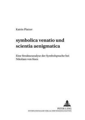 «Symbolica Venatio» Und «Scientia Aenigmatica»