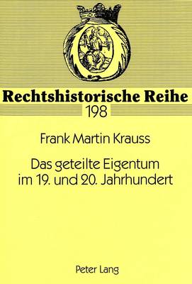 Das Geteilte Eigentum Im 19. Und 20. Jahrhundert