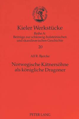 Norwegische Kaetnersoehne ALS Koenigliche Dragoner