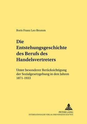 Die Entstehungsgeschichte Des Berufs Des Handelsvertreters