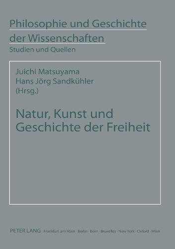 Natur, Kunst und Geschichte der Freiheit