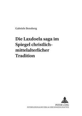 Die Laxdoela Saga Im Spiegel Christlich-Mittelalterlicher Tradition