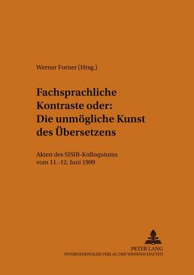 Fachsprachliche Kontraste, Oder, Die Unmogliche Kunst DES Ubersetzens