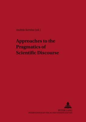 Approaches to the Pragmatics of Scientific Discourse