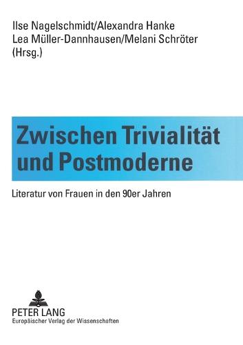 Zwischen Trivialitaet und Postmoderne