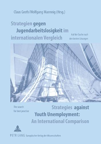 Strategien Gegen Jugendarbeitslosigkeit Im Internationalen Vergleich Strategies Against Youth Unemployment. An International Comparison