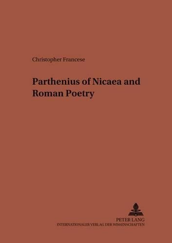 Parthenius of Nicaea and Roman Poetry