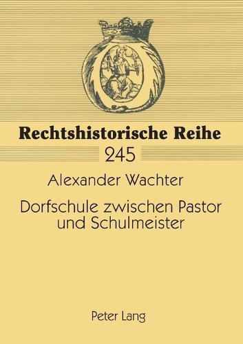 Dorfschule zwischen Pastor und Schulmeister